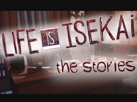 Life is Isekai - The stories v0.16